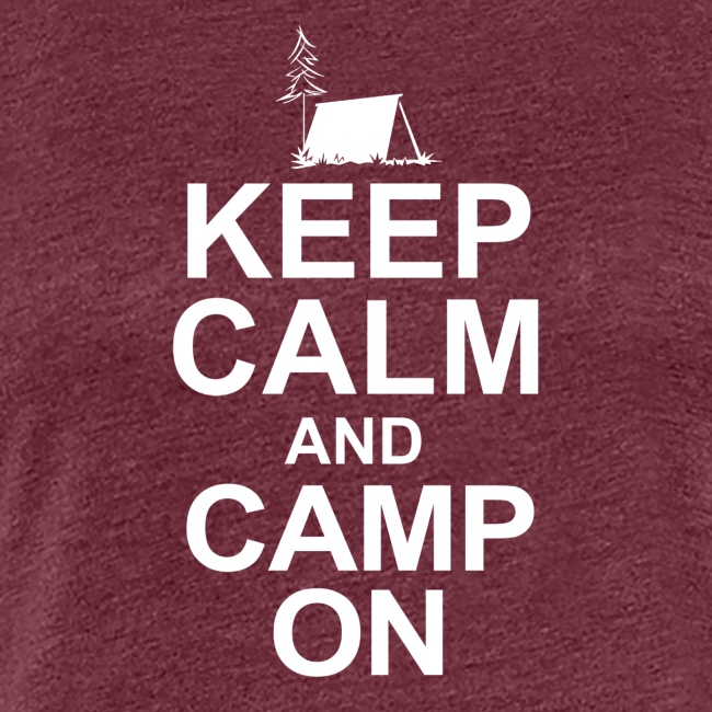 Keep Calm And Camp On