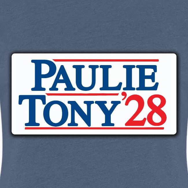 Paulie and Tony for Co-President 2028