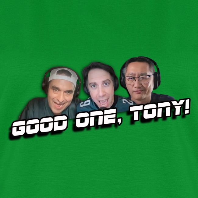 GOOD ONE, TONY! (no glow)