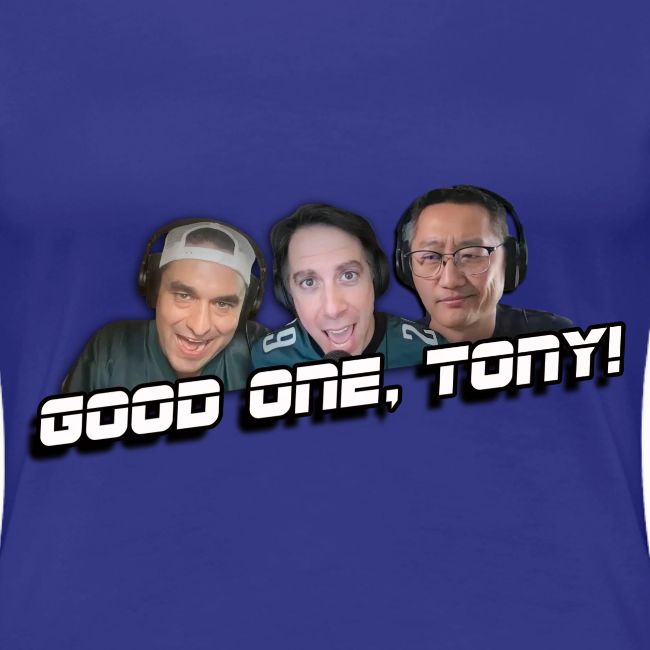 GOOD ONE, TONY! (no glow)