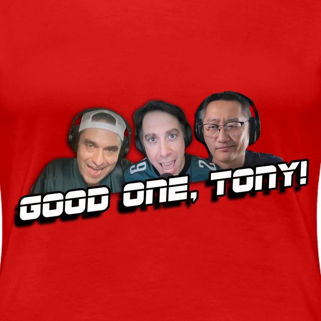 GOOD ONE, TONY! (no glow)