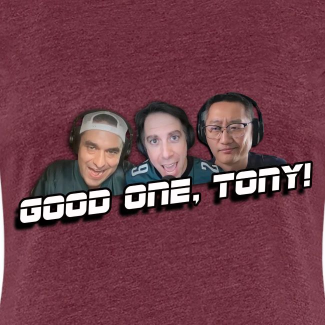 GOOD ONE, TONY! (no glow)