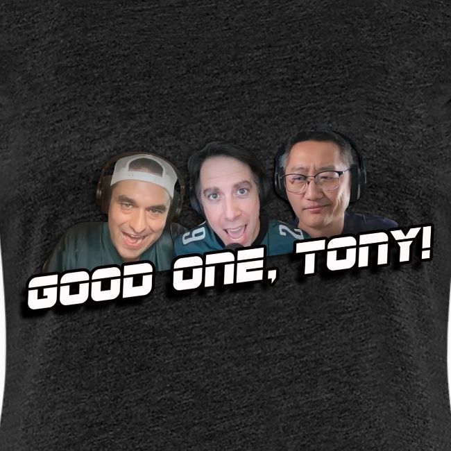 GOOD ONE, TONY! (no glow)