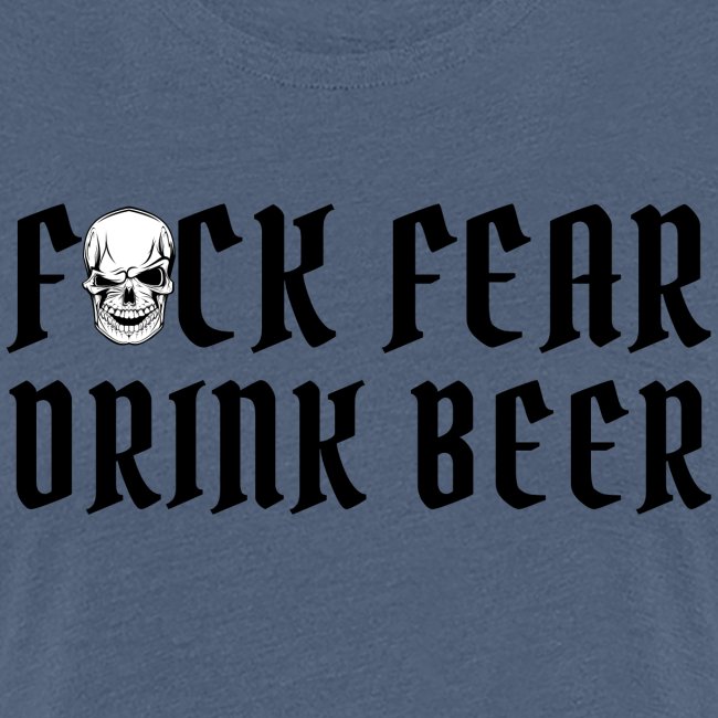 Fuck Fear Drink Beer - Winking Skull