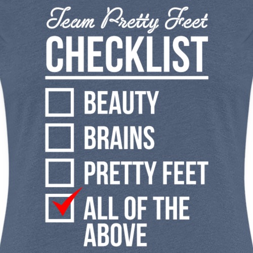 TEAM PRETTY FEET Checklist - Women's Premium T-Shirt