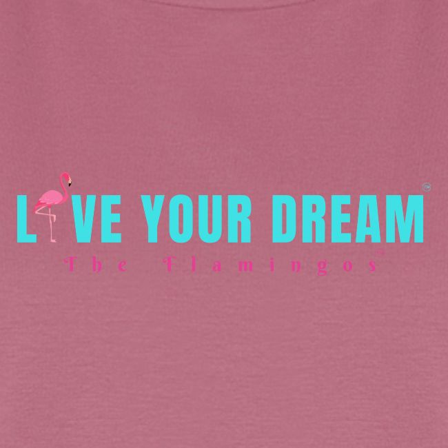 Live Your Dream w/Flamingo Bird