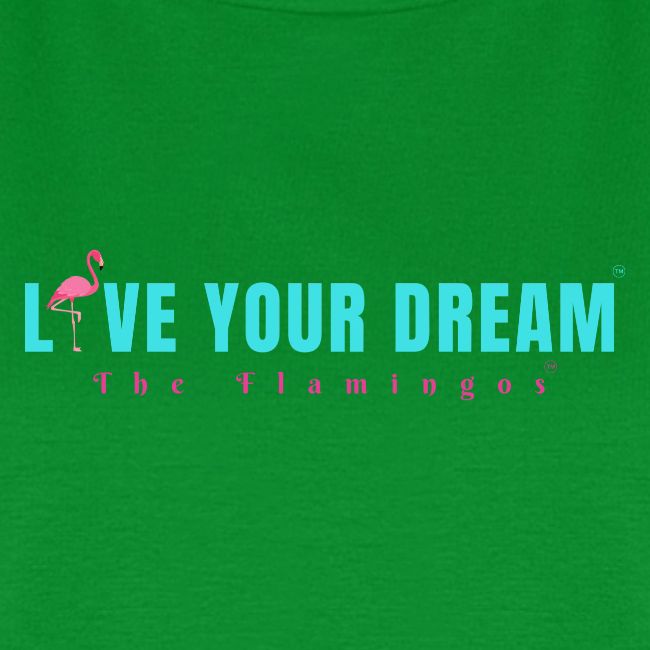 Live Your Dream w/Flamingo Bird