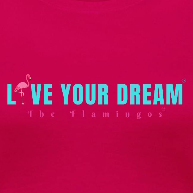 Live Your Dream w/Flamingo Bird