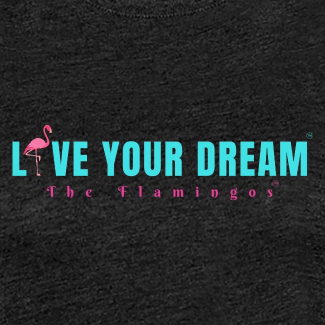 Live Your Dream w/Flamingo Bird