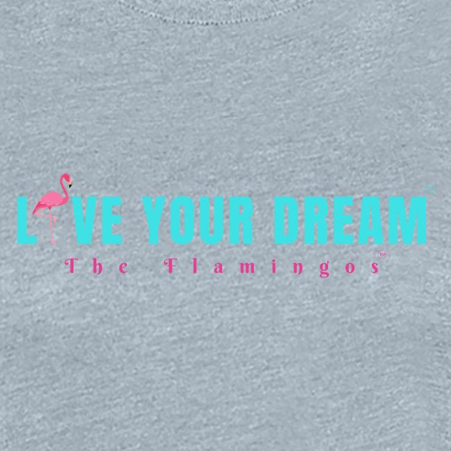 Live Your Dream w/Flamingo Bird