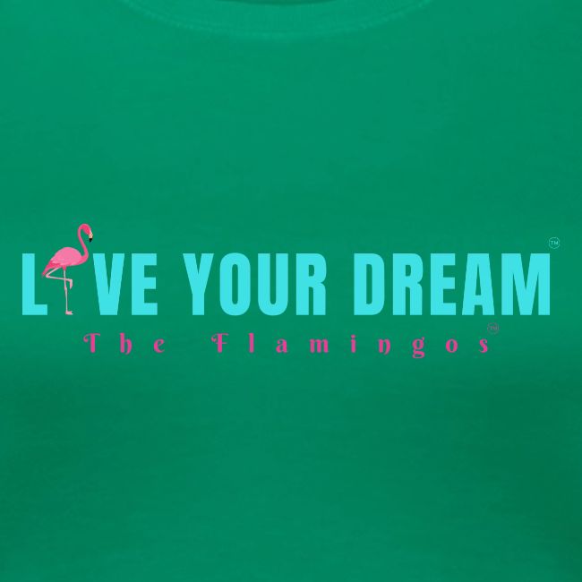 Live Your Dream w/Flamingo Bird