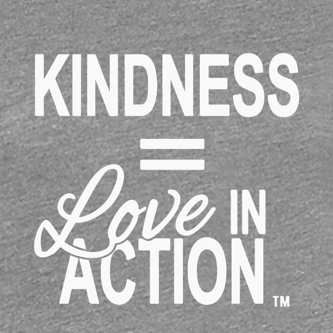 Kindness is love in action