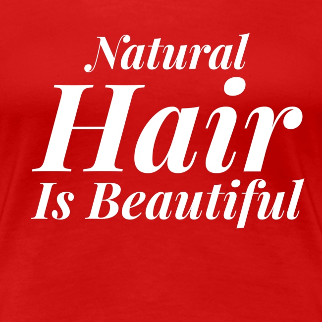 Natural Hair Is Beautiful