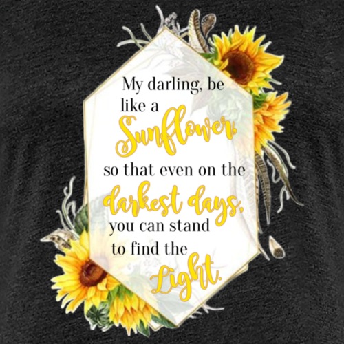 Be a Sunflower - Women's Premium T-Shirt