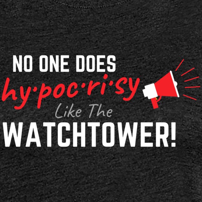 No One Does Hypocrisy Like Watchtower