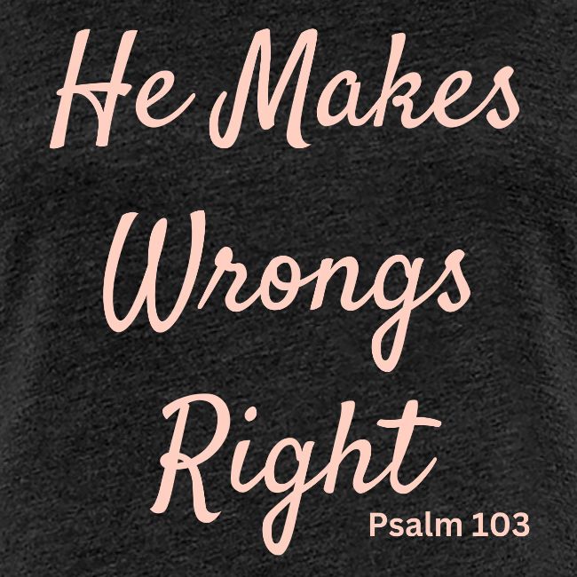 pink he makes wrongs right