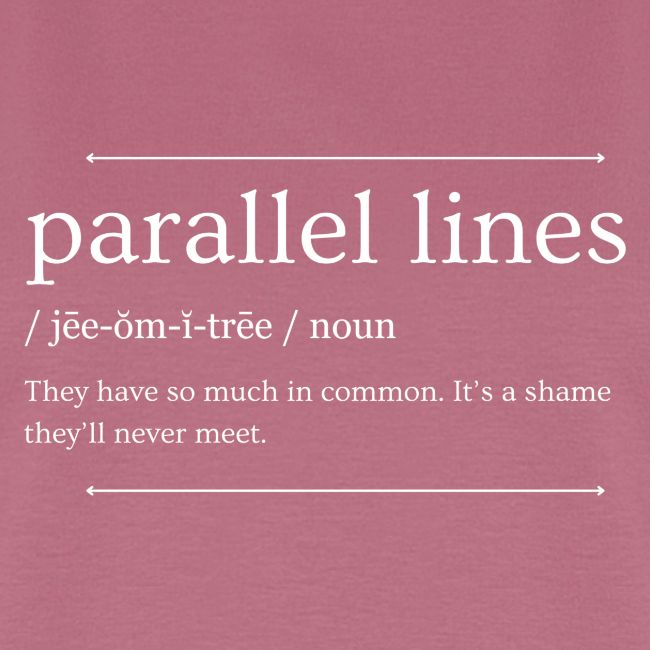 Parallel Lines Never Meet