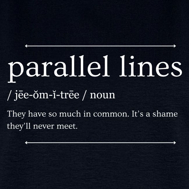 Parallel Lines Never Meet