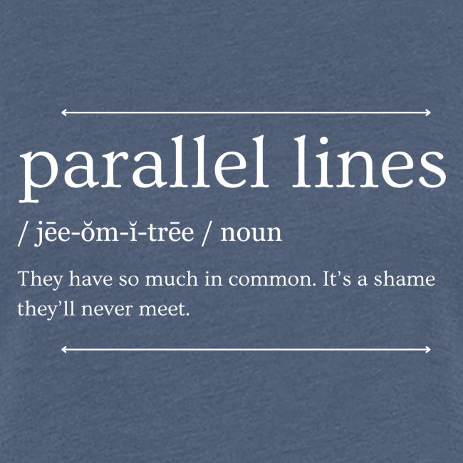 Parallel Lines Never Meet