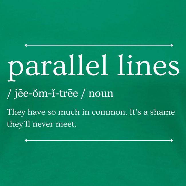 Parallel Lines Never Meet