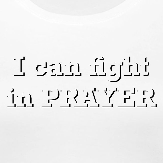 Freedom Now: I can fight in PRAYER