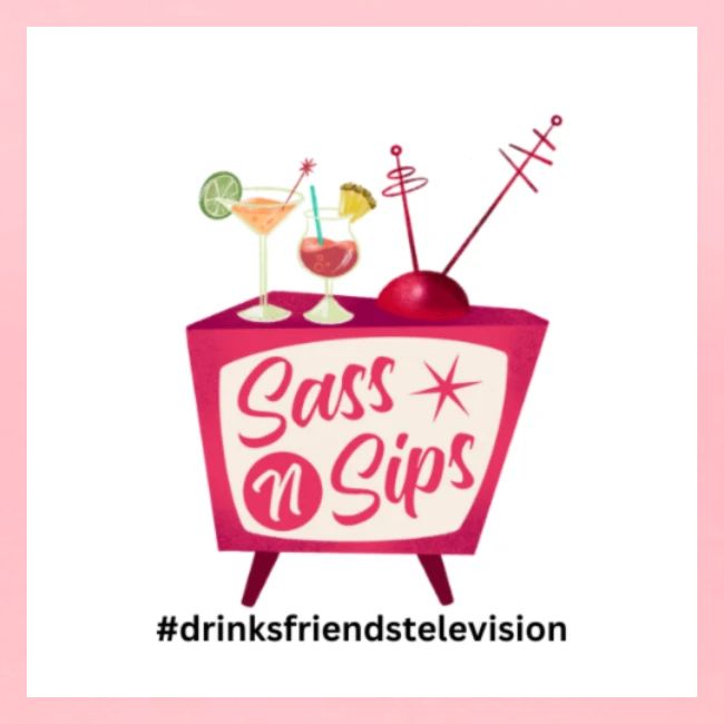 sassnsips com drinksfriendstelevision