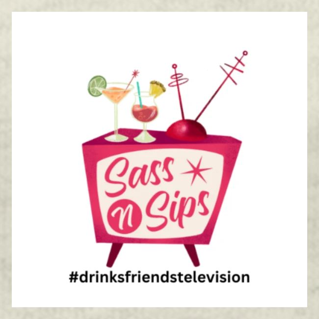 sassnsips com drinksfriendstelevision