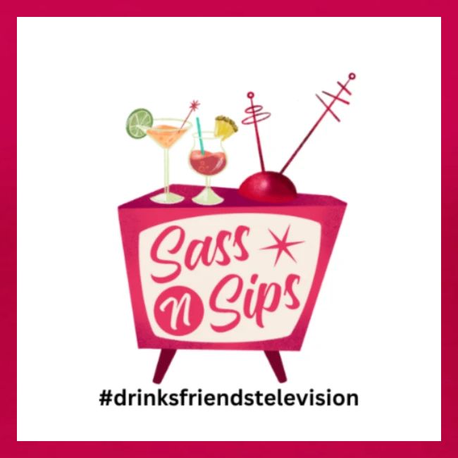 sassnsips com drinksfriendstelevision