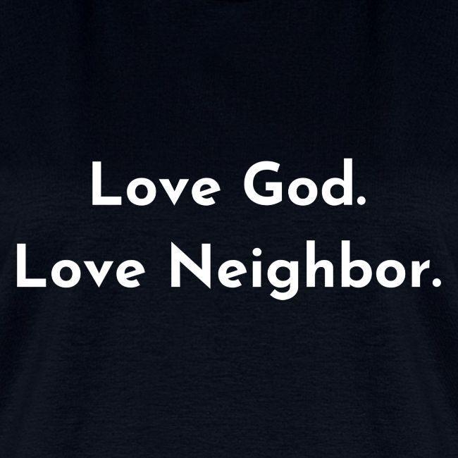 Love God. Love Neighbor 2.0