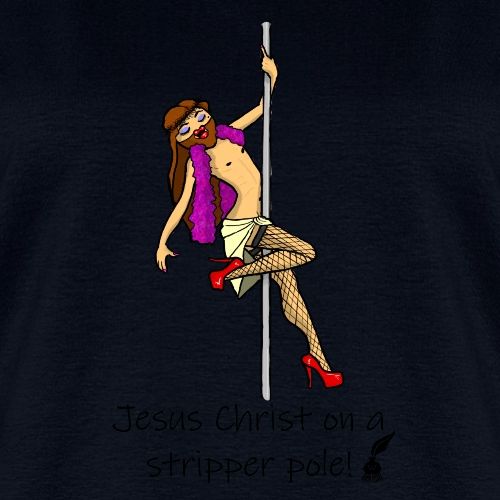 Jesus Christ on a Stripper Pole!
