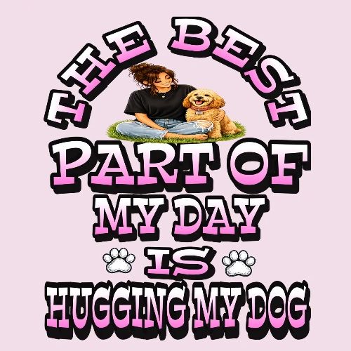 The Best Part of My Day Is Hugging My Dog - Women's Premium T-Shirt