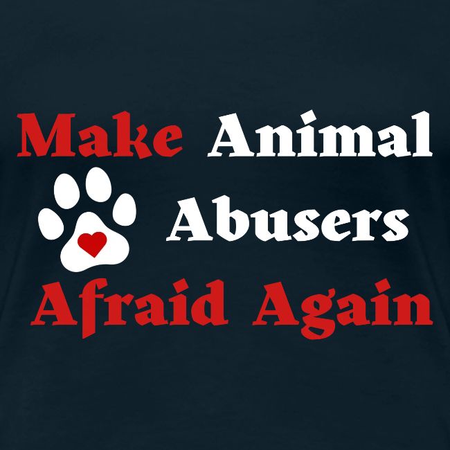 Make Animal Abusers Afraid Again