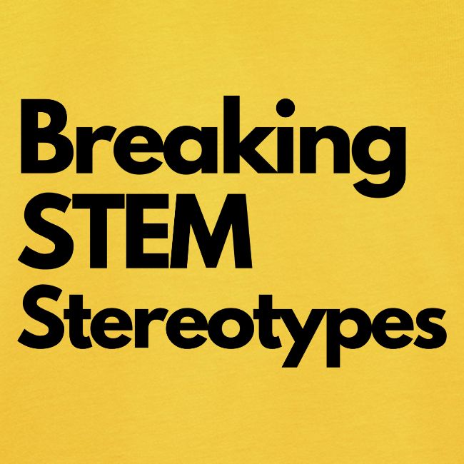 Breaking STEM Stereotypes