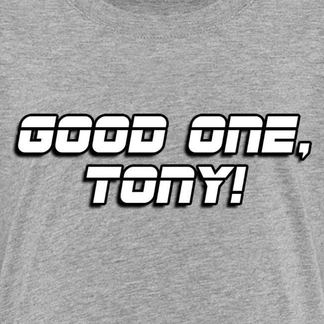 GOOD ONE, TONY! (text only)