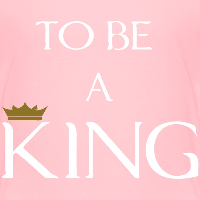 TO BE A king2