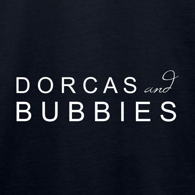 Dorcas and Bubbies
