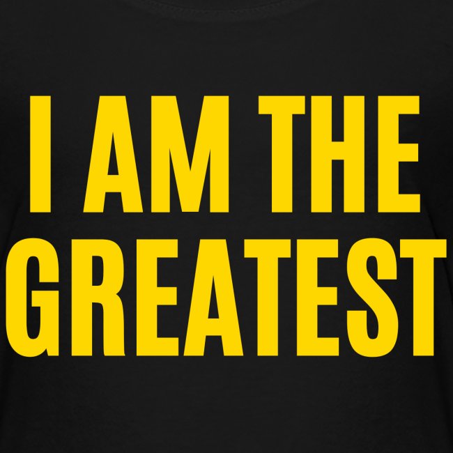 I AM THE GREATEST (in gold letters)