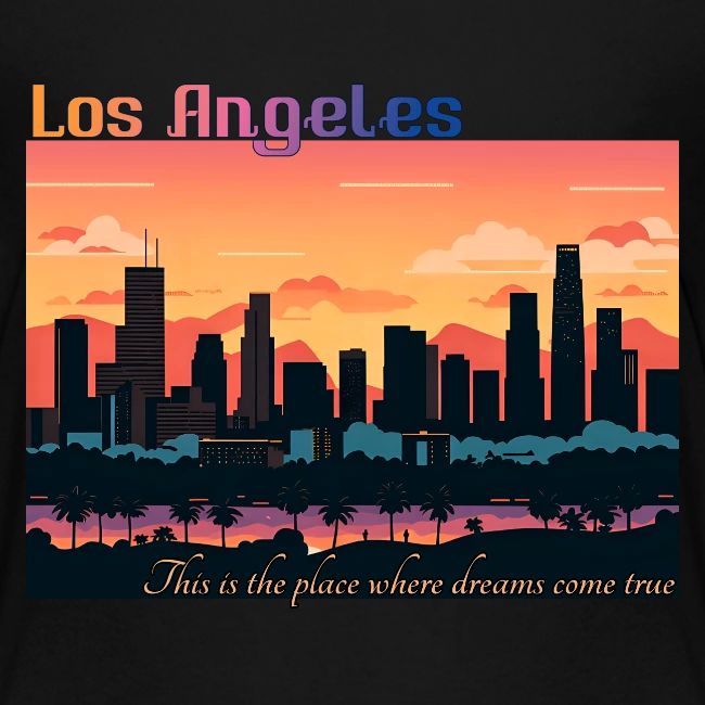 L.A. This is the place where dreams come true