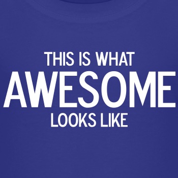 This is what awesome looks like - Toddler T-shirt