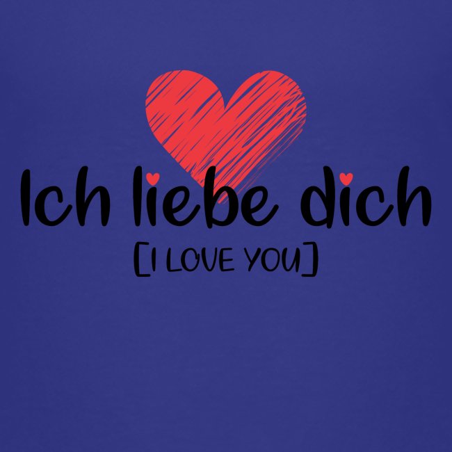 Ich liebe dich [German] - I LOVE YOU
