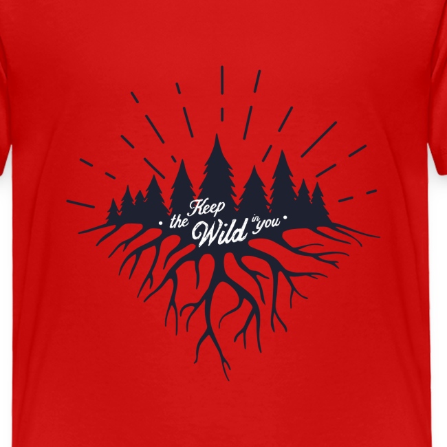 Keep the Wild in You T-shirts and Products