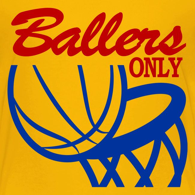 BALLERS ONLY