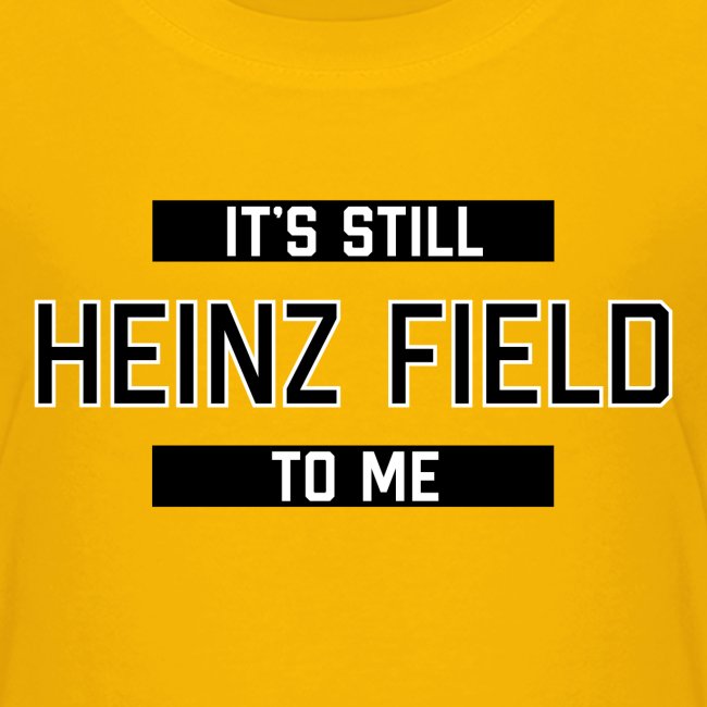It's Still Heinz Field To Me (On Gold)