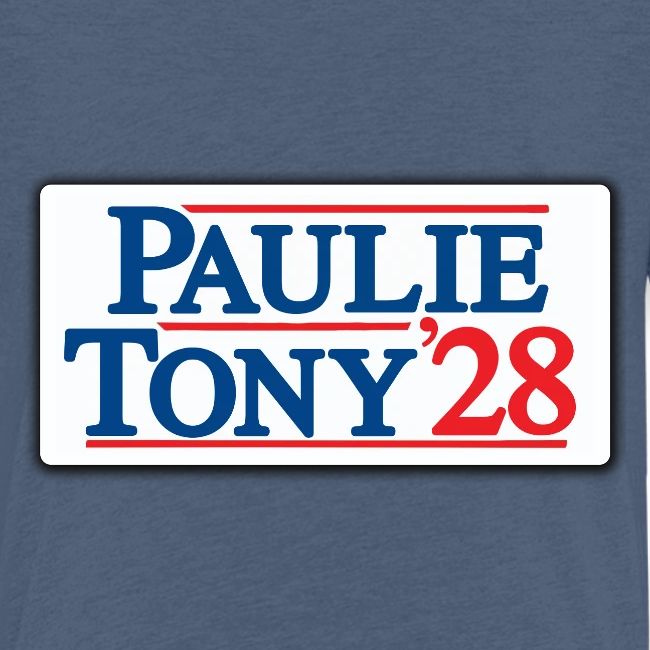 Paulie and Tony for Co-President 2028