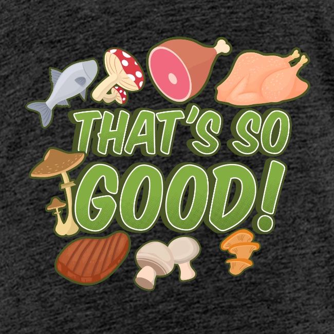 That's So Good!