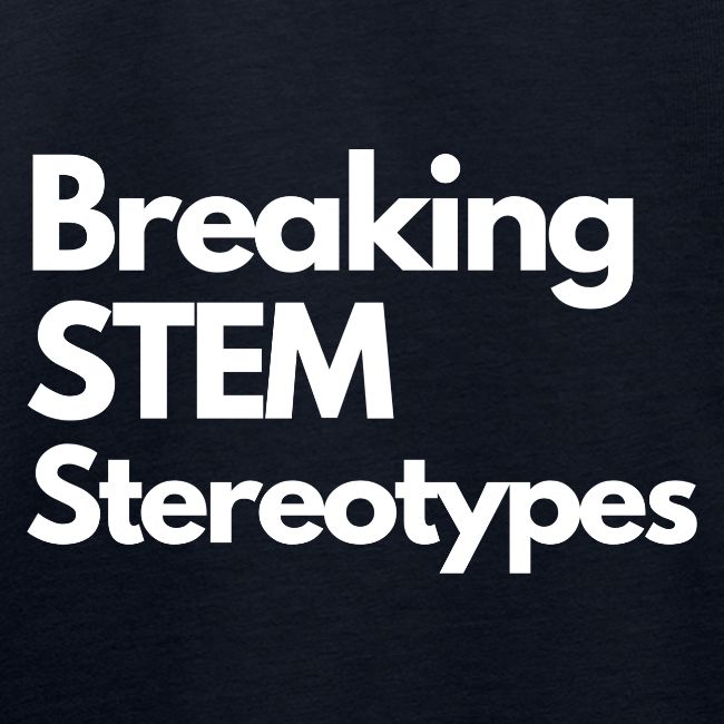 Breaking STEM Stereotypes
