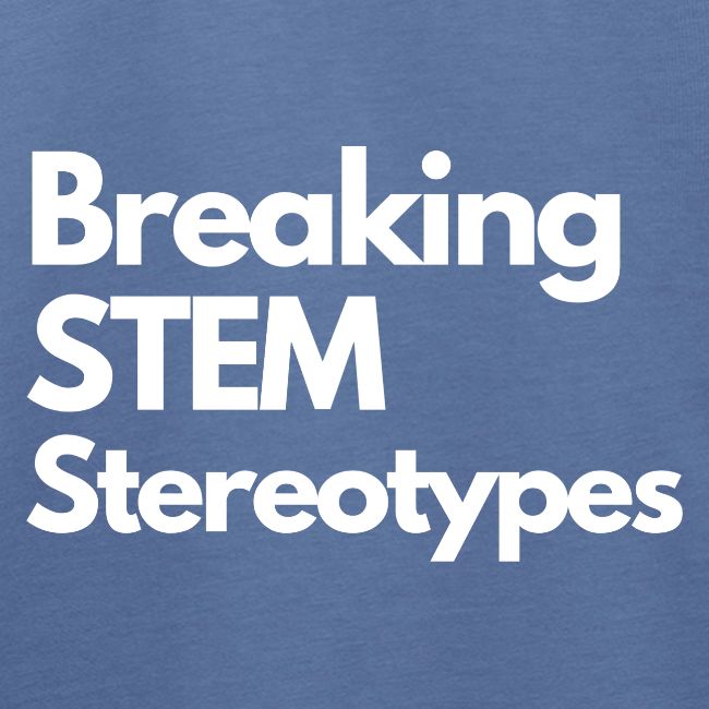 Breaking STEM Stereotypes