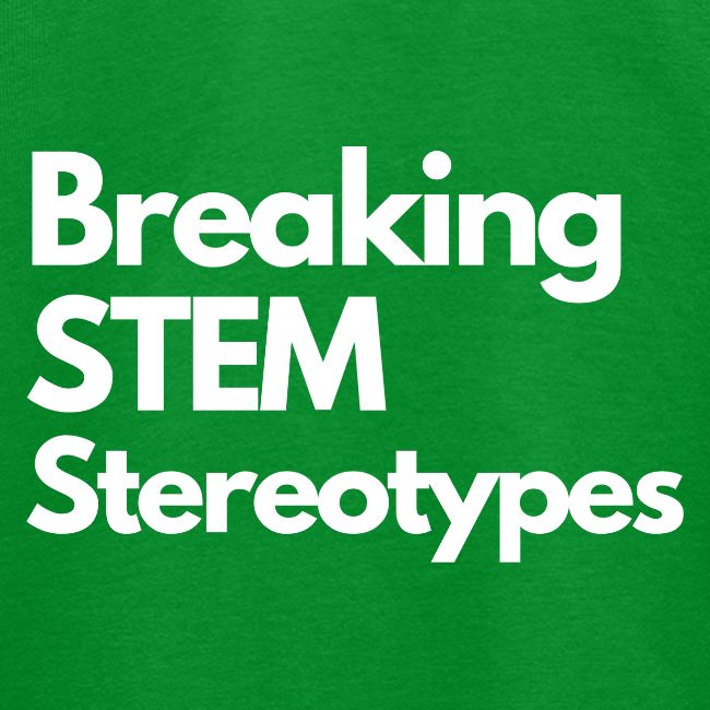 Breaking STEM Stereotypes