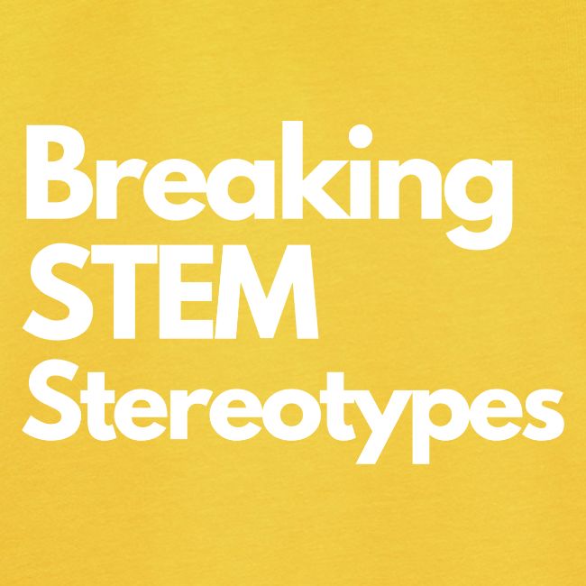 Breaking STEM Stereotypes