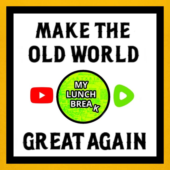 Make The Old World Great Again